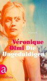 Die Ungeduldigen - Véronique Olmi - 9783351038861