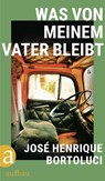 Was von meinem Vater bleibt - José Henrique Bortoluci - 9783351042165
