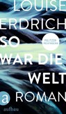 So war die Welt - Louise Erdrich - 9783351042516