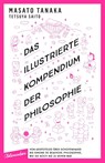 Das illustrierte Kompendium der Philosophie - Masato Tanaka ; Tetsuya Saito - 9783351050900