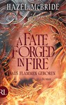 A Fate Forged in Fire - Aus Flammen geboren - Hazel McBride - 9783352010132