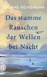 Das stumme Rauschen der Wellen bei Nacht - Juliane Heinemann - 9783352010156