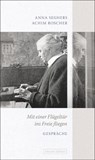 Mit einer Flügeltür ins Freie fliegen - Anna Seghers ; Achim Roscher - 9783355018845