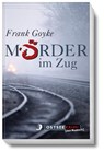 Mörder im Zug - Frank Goyke - 9783356014228