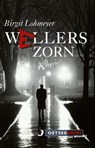 Wellers Zorn - Birgit Lohmeyer - 9783356015782