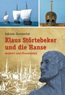 Klaus Störtebeker und die Hanse - Gabriele Dummschat - 9783356020441