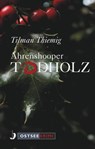 Ahrenshooper Todholz - Tilman Thiemig - 9783356022544