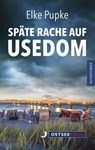 Späte Rache auf Usedom - Elke Pupke - 9783356025590