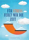 Für Stress fehlt mir die Zeit -  - 9783359030522