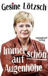 Immer schön auf Augenhöhe - Gesine Lötzsch - 9783359500674