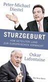 Sturzgeburt - Peter-Michael Diestel ; Oskar Lafontaine - 9783360500939