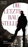 Die letzte Baustelle - Bernd Hesse - 9783360501929