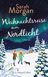 Weihnachtsreise zum Nordlicht - Sarah Morgan - 9783365000014
