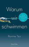 Warum wir schwimmen - Bonnie Tsui - 9783365000267