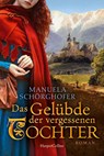 Das Gelübde der vergessenen Tochter - Manuela Schörghofer - 9783365000984