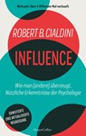 INFLUENCE - Wie man (andere) überzeugt. Nützliche Erkenntnisse der Psychologie - Robert B. Cialdini - 9783365001295