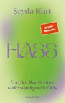 Hass. Von der Macht eines widerständigen Gefühls - Seyda Kurt - 9783365001585