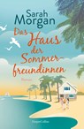 Das Haus der Sommerfreundinnen - Sarah Morgan - 9783365002575
