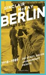 BERLIN - 1918-1989. Die Stadt, die ein Jahrhundert prägte - Sinclair McKay - 9783365003145
