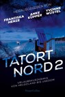 Tatort Nord 2 - Anke Küpper ; Franziska Henze ; Eva Jensen - 9783365003640