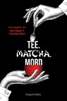 Tee. Matcha. Mord - Franziska Henze ; Anke Küpper - 9783365004463