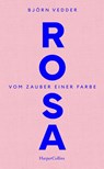 Rosa. Vom Zauber einer Farbe - Björn Vedder - 9783365004838
