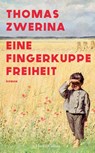 Eine Fingerkuppe Freiheit - Thomas Zwerina - 9783365005521