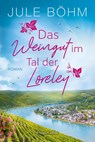 Das Weingut im Tal der Loreley - Jule Böhm - 9783365006276
