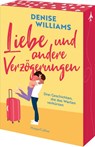 Liebe und andere Verzögerungen - Denise Williams - 9783365006306