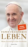 LEBEN. Meine Geschichte in der Geschichte - Papst Franziskus - 9783365007631