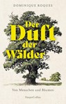 Der Duft der Wälder. Von Menschen und Bäumen - Dominique Roques - 9783365008164