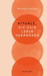 Rituale, die dein Leben verändern - Michael Norton - 9783365008195