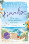 Himmelsee - Über den Wellen leuchtet das Glück (Himmelsee 1) - Tanja Janz - 9783365009017