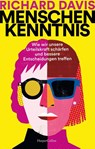 Menschenkenntnis. Wie wir unsere Urteilskraft schärfen und bessere Entscheidungen treffen - Richard Davis - 9783365009284