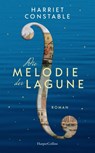 Die Melodie der Lagune - Harriet Constable - 9783365009888