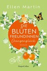 Die Blütenfreundinnen - Orangenglück - Ellen Martin - 9783365010754