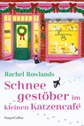 Schneegestöber im kleinen Katzencafé - Rachel Rowlands - 9783365011515