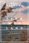 Fernwehland - Kati Naumann - 9783365011553