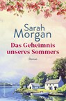 Das Geheimnis unseres Sommers - Sarah Morgan - 9783365012253