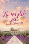 Lavendelzeit in der Provence - Gillian Harvey - 9783365014820