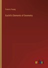 Euclid's Elements of Geometry - Francis Young - 9783368133382