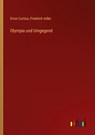 Olympia und Umgegend - Ernst Curtius ;  Friedrich Adler - 9783368608088