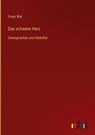 Das schwere Herz - Franz Blei - 9783368613532