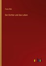Der Dichter und das Leben - Franz Blei - 9783368613549