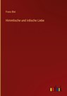 Himmlische und irdische Liebe - Franz Blei - 9783368613631