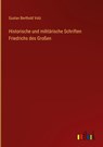Historische und militärische Schriften Friedrichs des Großen - Gustav Berthold Volz - 9783368617134