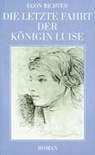 Die letzte Fahrt der Königin Luise - RICHTER,  Egon - 9783373002345