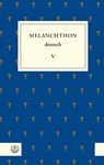 Melanchthon deutsch V - Christiane Domtera-Schleichardt ; Michael Beyer ; Armin Kohnle - 9783374031115