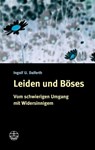 Leiden und Böses - Ingolf U. Dalferth - 9783374034390