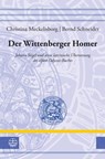 Der Wittenberger Homer - Bernd Schneider ; Christina Meckelnborg - 9783374045044